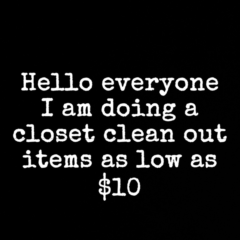Hello everyone, I’m doing a closet clean out for as low as $10